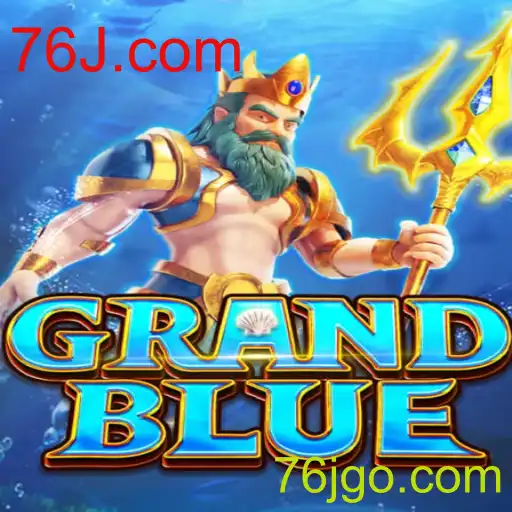 Descubra GRANDBLUE: O Novo Fenômeno dos Jogos com 76J.com